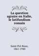 La question agraire en Italie, le latifundium romain, Saint-Pol-Roux, 1861-1940 