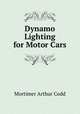 Dynamo Lighting for Motor Cars, Mortimer Arthur Codd 
