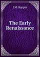 The Early Renaissance, J.M. Hoppin 