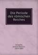 Die Periode des romischen Reiches, Schaefer, Arnold Dietrich, 1819-1883 
