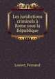 Les juridictions criminels a Rome sous la Republique, Louvet, Fernand 