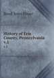 History of Erie County, Pennsylvania. v.1, Reed, John Elmer 