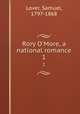 Rory O`More, a national romance. 1, Lover, Samuel, 1797-1868 