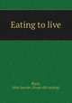 Eating to live, Black, John Janvier. [from old catalog] 