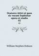 Oratores Attici et quos sic vocant Sophistae opera et studio. 03, Dobson William Stephen 