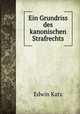 Ein Grundriss des kanonischen Strafrechts, Edwin Katz 