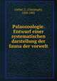 Palaozoologie. Entwurf einer systematischen darstellung der fauna der vorwelt, Giebel, C. (Christoph), 1820-1881 