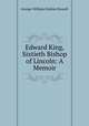 Edward King, Sixtieth Bishop of Lincoln: A Memoir, George William Erskine Russell 
