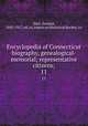 Encyclopedia of Connecticut biography, genealogical-memorial; representative citizens;. 11, Hart, Samuel, 1845-1917. ed. cn,American Historical Society. cn 