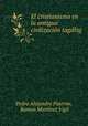 El cristianismo en la antigua civilizacion tagalog, Pedro Alejandro Paterno 