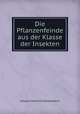 Die Pflanzenfeinde aus der Klasse der Insekten, Johann Heinrich Kaltenbach 