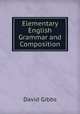 Elementary English Grammar and Composition, David Gibbs 