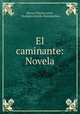 El caminante: Novela, Hector Olivera Lavie 