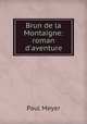 Brun de la Montaigne: roman d