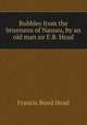 Bubbles from the brunnens of Nassau, by an old man sir F.B. Head., Head Francis Bond 