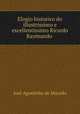 Elogio historico do illustrissimo e excellentissimo Ricardo Raymundo ., Jose Agostinho de Macedo 