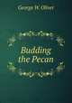 Budding the Pecan, George W. Oliver 
