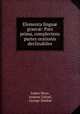 Elementa lingu? graec?: Pars prima, complectens partes orationis declinabiles, James Moor, Andrew Dalzel, George Dunbar 