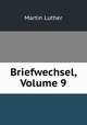 Briefwechsel, Volume 9, M. Luther 