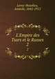 L`Empire des Tsars et le Russes. 2, Leroy-Beaulieu, Anatole, 1842-1912 