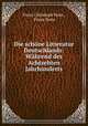 Die schone Litteratur Deutschlands: Wahrend des Achtzehten Jahrhunderts, Franz Christoph Horn , Franz Horn 
