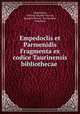 Empedoclis et Parmenidis Fragmenta ex codice Taurinensis bibliothecae ., Empedocles, Vittorio Amedeo Peyron, Amedeo Peyron, Parmenides , Simplicius 