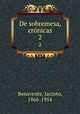De sobremesa, crnicas. 2, Benavente, Jacinto, 1866-1954 