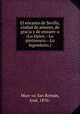 El encanto de Sevilla, ciudad de amores, de gracia y de ensuen?o (Lo tipico.--Lo pintoresco.--Lo legendario.), Jose Mun?oz San Roma?n 