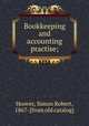 Bookkeeping and accounting practise;, Hoover, Simon Robert, 1867- [from old catalog] 