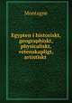 Egypten i historiskt, geographiskt, physicaliskt, vetenskapligt, artistiskt ., Montagne 