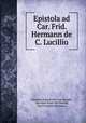 Epistola ad Car. Frid. Hermann de C. Lucillio, Johannes Adolph Karl van Heusde, Jan Adolf Karel van Heusde, Karl Friedrich Hermann 