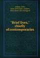 "Brief lives," chiefly of contemporaries, Aubrey, John, 1626-1697,Clark, Andrew, 1856- [from old catalog] ed 