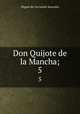Don Quijote de la Mancha;. 5, Saavedra Miguel Cervantes 