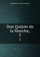Don Quijote de la Mancha;. 3, Saavedra Miguel Cervantes 