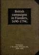 British campaigns in Flanders, 1690-1794;, Fortescue, J. W. (John William), Sir, 1859-1933 
