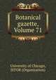 Botanical gazette, Volume 71, University of Chicago, JSTOR (Organization) 