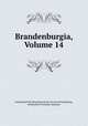 Brandenburgia, Volume 14, Gesellschaft fur Heimatkunde der Provinz Brandenburg 