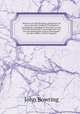 Brieven van John Bowring, geschreven op eene reize door Holland, Friesland en Groningen; voorafgegaan door Iets over de Friesche letterkunde, en gevolgd door Iets over de Hollandsche taal en letterkunde; van den zelfden. Uit het Engelsch, Bowring John 