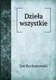 Dziela wszystkie, Jan Kochanowski 
