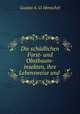 Die schadlichen Forst- und Obstbaum-insekten, ihre Lebensweise und ., Gustav A. O. Henschel 