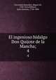El ingenioso hidalgo Don Quijote de la Mancha;. 4, Cervantes Saavedra, Miguel de, 1547-1616,Pellicer, Juan Antonio, 1738-1806 