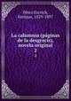 La calumnia (pginas de la desgracis), novela original. 2, Pe?rez Escrich 
