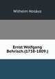 Ernst Wolfgang Behrisch.(1738-1809.), Wilhelm Hosaus 