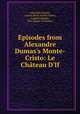 Episodes from Alexandre Dumas