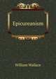 Epicureanism, William Wallace 
