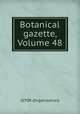 Botanical gazette, Volume 48, JSTOR (Organization) 
