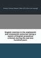 English metrists in the eighteenth and nineteenth centuries; being a sketch of English prosodical criticism during the last two hundred years, Omond, Thomas Stewart, 1846-1923. [from old catalog] 