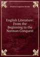 English Literature: From the Beginning to the Norman Conquest, Stopford Augustus Brooke 