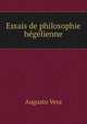 Essais de philosophie hegelienne, Augusto Vera 
