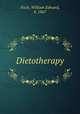 Dietotherapy, Fitch, William Edward, b. 1867 